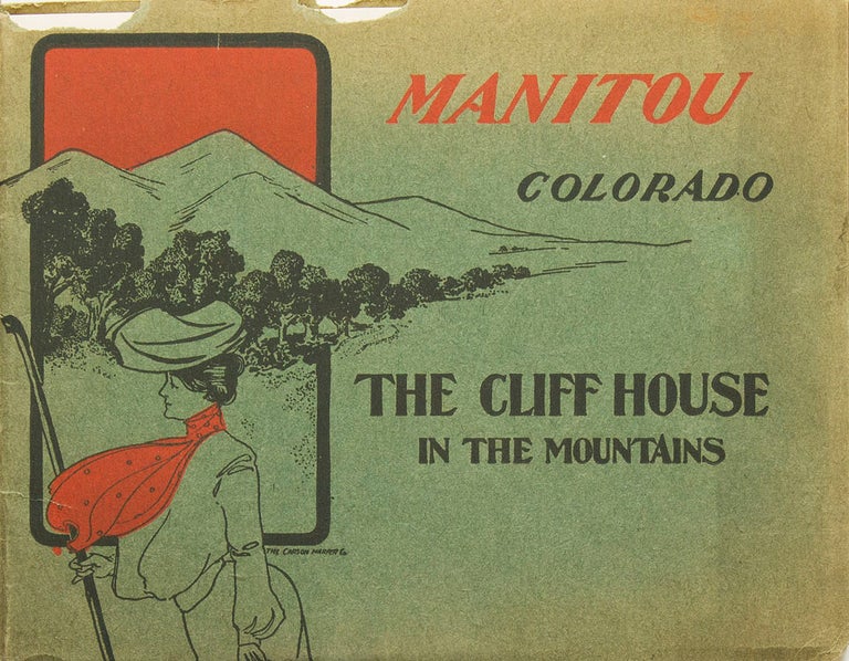 Item #243047 Manitou [ Colorado] Its Springs and a Brief Description of Its Many Points of Interest. Compliments of .The Cliff House in the Mountains. Colorado.