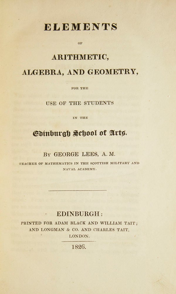 Elements of Arithmetic, Algebra, and Geometry, for the Use of the Students in the Edinburgh School of Arts