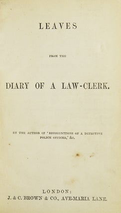 Item #243361 Leaves from the Diary of a Law-Clerk. By the Author of 'Recollections of a Detective...