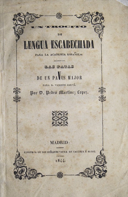 Un Trocito de Lengua Escabechada para la Academia española. Las patas de un pavus major para D. Vicente Salvá. Un cortadillo de rosoli dicitur para esta cura