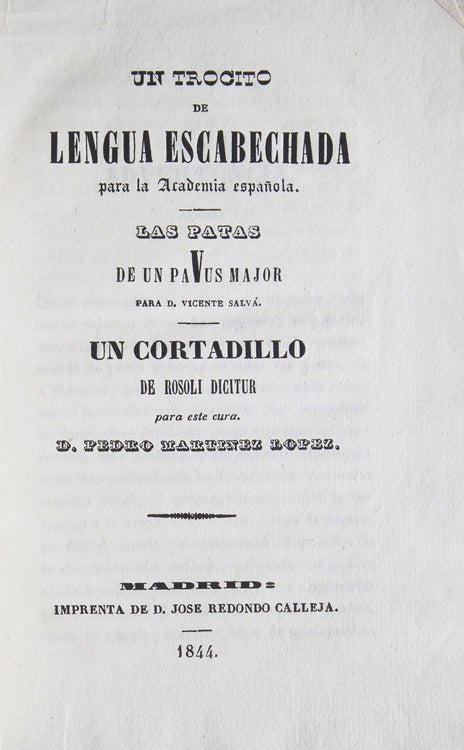 Un Trocito de Lengua Escabechada para la Academia española. Las patas de un pavus major para D. Vicente Salvá. Un cortadillo de rosoli dicitur para esta cura