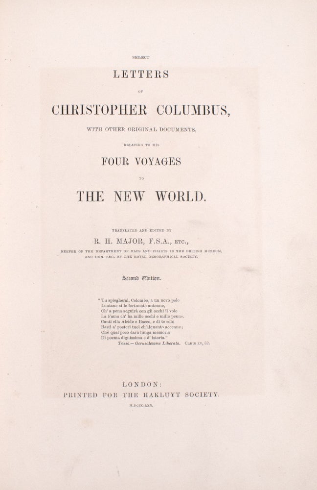 Select Letters of Christopher Columbus, with other Original Documents Relating to His Four Voyages to the New World. Translated and Edited by R. H. Major ..