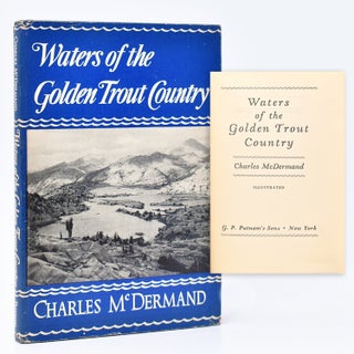 Item #243701 The Waters of the Golden Trout Country. Charles McDermand
