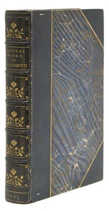 Item #243914 The Poetical Works of … Edited with preface by William M. Rossetti. Dante Gabriel...