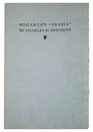 Item #243962 Hogarth's "Arabia". Charles M. Doughty