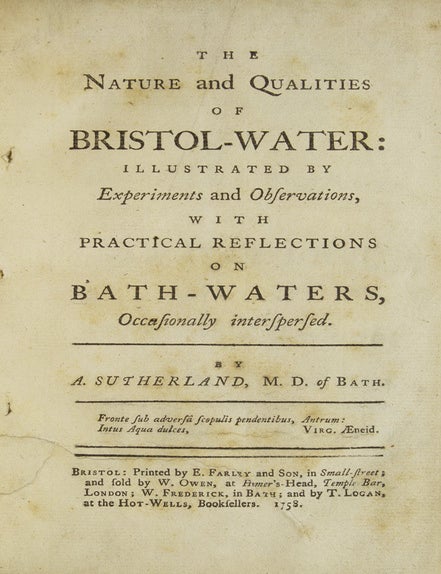 The Nature and Qualities of Bristol-Water: Illustrated by Experiments and Observations, with Practical Reflections on Bath-Waters, Occasionally interspersed
