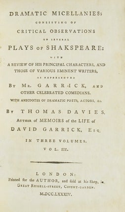 Dramatic Miscellanies: Consisting of Critical Observations on Several Plays of Shakespeare: with a Review of His Principal Characters, and Those of Various Eminent Writers, as Represented by Mr. Garrick .