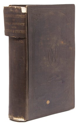 Item #244608 Alexander H[amilton) Stephens, in Public and Private, with Letters and Speeches,...
