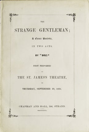 Item #244766 The Strange Gentleman; A Comic Burletta, in two acts, by "Boz'. First...