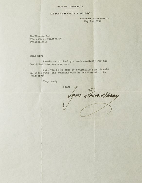 Item #244796 Typed Letter, Signed ("Igor Strawinsky"), dated 1 May, 1940, on Harvard letterhead, to Dickson Ash of John C. Winston Co., acknowledging receipt of the Donald E. Cooke illustrated "Firebird" published by the firm. Igor Stravinsky.