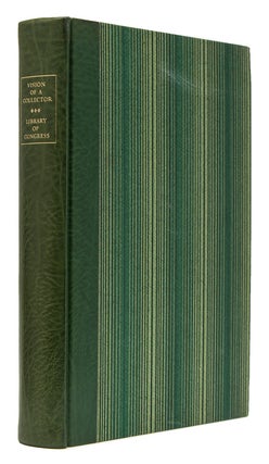 Item #245369 Vision of a Collector: the Lessing J. Rosenwald Collection in the Library of...
