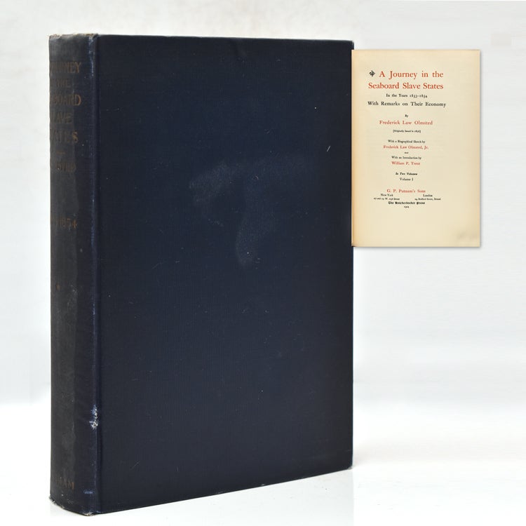 A Journey in the Seaboard Slave States, in the years 1853-1854 with Remarks on their Economy