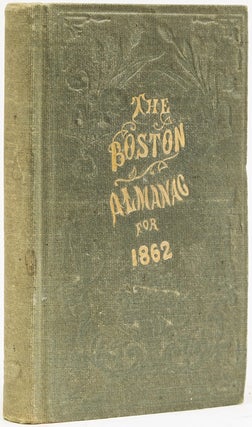 Item #246203 The Boston Almanac for the Year 1862. No. XXVII. George Coolidge