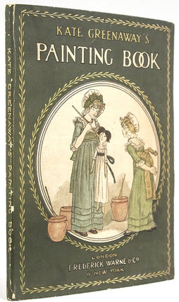 Item #246210 Kate Greenaway's Painting Book. With Outlines from her Various Works for Girls &...