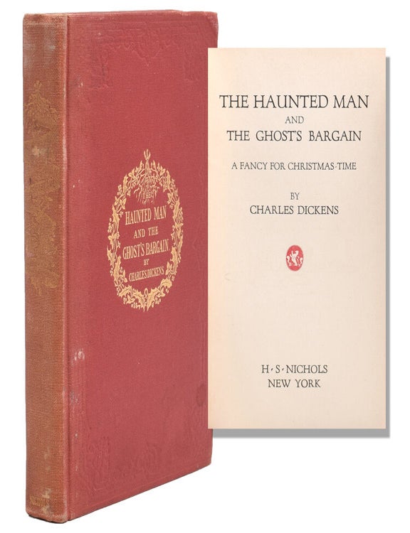 The Haunted Man and The Ghost's Bargain. A Fancy for Christmas-Time