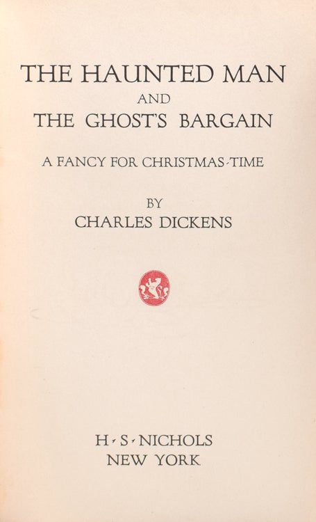 The Haunted Man and The Ghost's Bargain. A Fancy for Christmas-Time