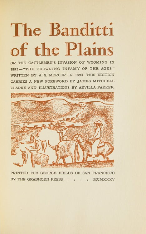 The Banditti of the Plains or the Cattlemen's Invasion of Wyoming in 1892- "The Crowning Infamy of the Ages." New Foreword by James Mitchell Clarke