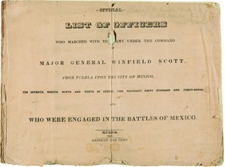 Official List of Officers who marched with the Army under the Command of Major General Winfield. Mexican-American War, Winfield Scott.