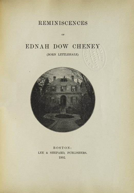 Reminiscences of Ednah Dow Cheney (born Littlehale)
