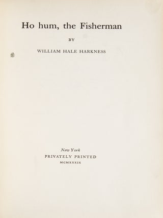 Item #247072 Ho Hum, the Fisherman. William Hale Harkness