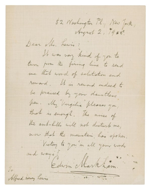 Item #247148 Autograph Letter, Signed (“Edwin Markham”, with a flourish and spatter), to journalist Alfred Henry Lewis, concerning praise of Markham’s poem Virigilia, published in the Cosmopolitan for August 1905. Edwin Markham.