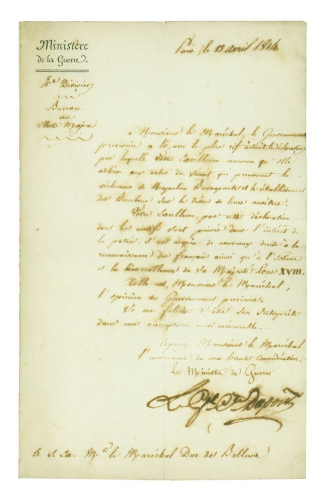 Item #247420 Letter, signed (“Le Gnl. Cmt. Dupont”) as Minister of War under the provisional government, to Maréchal Claude Victor-Perrin, duc de Bellune, acknowledging the latter’s acceptance of Napoleon’s abdication and the restoration of the Bourbons. Napoleon, Pierre Dupont de l’Etang, Général.