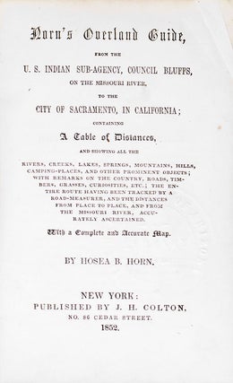 Item #247609 Horn's Overland Guide, from U.S. Indian Sub-Agency, Council Bluffs, on the Missouri...