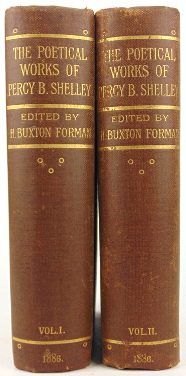 Item #24760 The Poetical Works of...given from his own Editions and Other Authentic Sources...Edited by H Buxton Forman. Shelley, sshe.