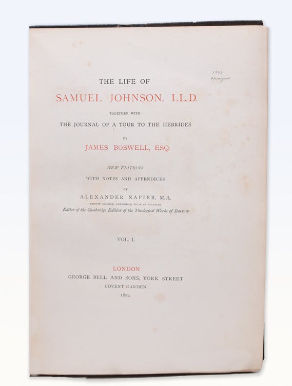 The Life of Samuel Johnson LL. D., Together With the Journal of A Tour to the Hebrides. Edited with notes and appendices by Alexander Napier. With Anecdotes of the Late Samuel Johnson, LL. D. by [Hester} Piozzi, Richard Cumberland, Bishop Percy and Others, Edited, with preface and notes, by Robina Napier
