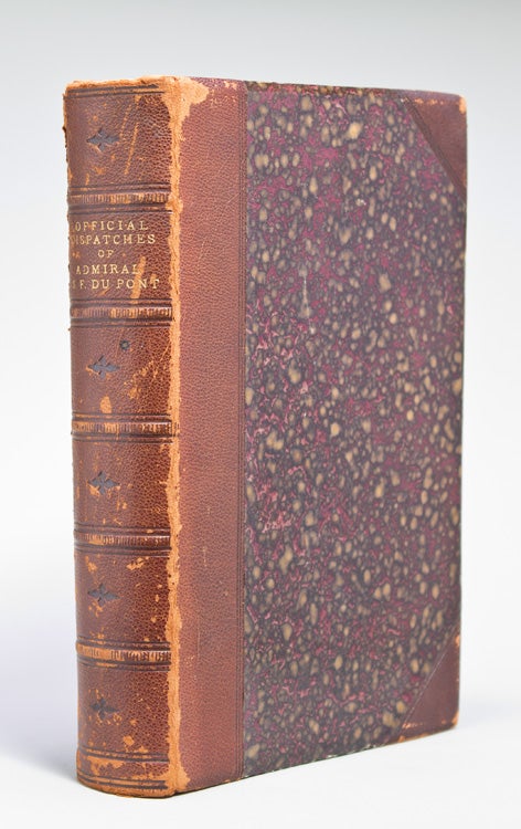 Item #248440 Official Dispatches and Letters of Rear Admiral Du Pont, U.S. Navy. 1846-48.1861-63. Samuel F. DuPont.
