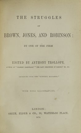 Item #248948 The Struggles of Brown, Jones, and Robinson: by one of the firm. Anthony Trollope
