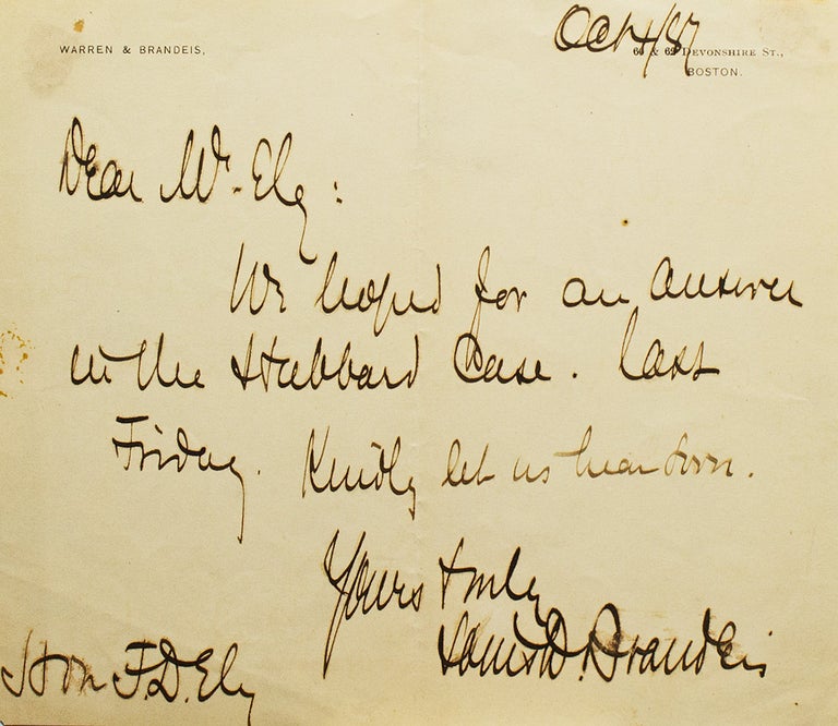 Item #249196 Autograph Letter, signed. To Hon. Frederick David Ely (1838-1921). "We had hoped for an answer to the Hubbard Case last Friday. Kindly let us know soon." Louis Brandeis.