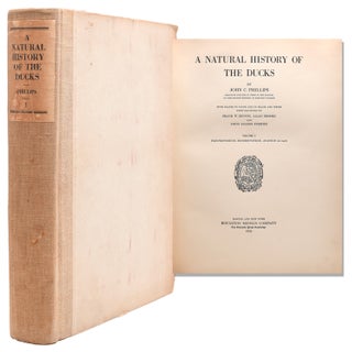Item #249882 A Natural History of the Ducks. John C. Phillips