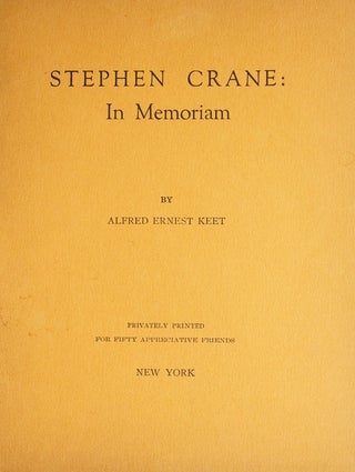 Item #249949 Stephen Crane: In Memoriam. Stephen Crane, Alfred Ernest Keet