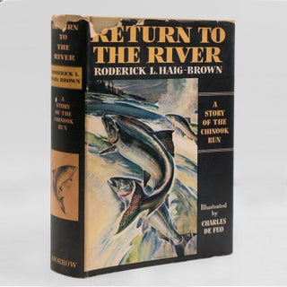 Item #250069 Return to the River. A Story of the Chinook Run. Roderick Haig-Brown