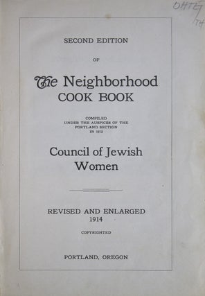The Neighborhood Cook Book. Compiled Under the Auspices of the Portland Section in 1912