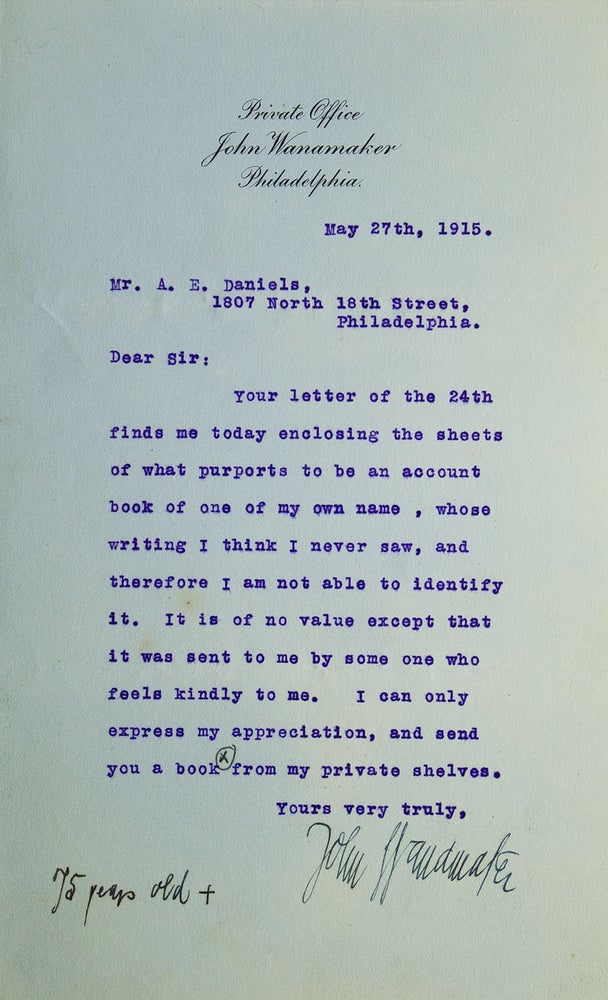 Item #251176 Typed letter signed ("John Wanamaker") to ("Mr. A.E. Daniels"). Business, John Wanamaker.