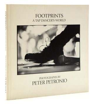 Footprints. A Tap Dancer’s World. [A Portfolio of Sixty-five Photographs]