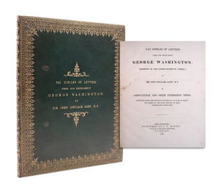 Item #251570 Fac Similes of Letters from His Excellency George Washington, President of the...