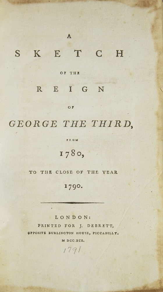 A Sketch of the Reign of George the Third, from 1780, to the Close of the Year 1790