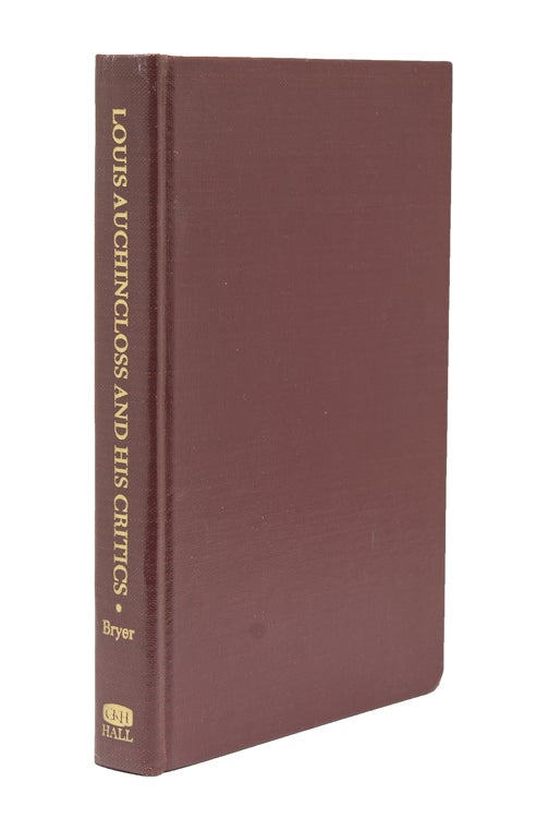 Item #251591 Louis Auchincloss and His Critics: A Bibliographical Record. With Introduction by Louis Auchincloss. Jackson R. Bryer.