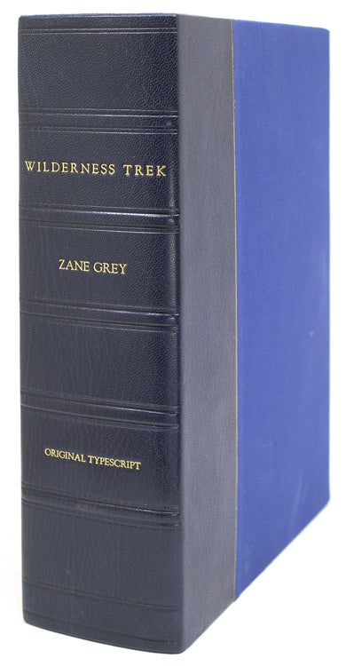 Wilderness Trek. Epic of the Australian Never Never Land. Original Typescript, posthumously edited by Loren Grey