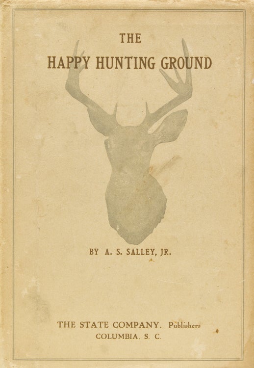 The Happy Hunting Ground. Personal Experiences in the Low-Country of South Carolina