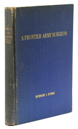 Item #252279 A Frontier Army Surgeon an Authentic Description of Colorado in the Eighties....