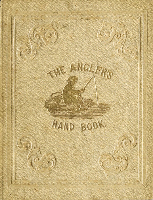 Item #252887 The Angler's Hand-Book containing Concise Instructions for Every Department of the Art. Angling.