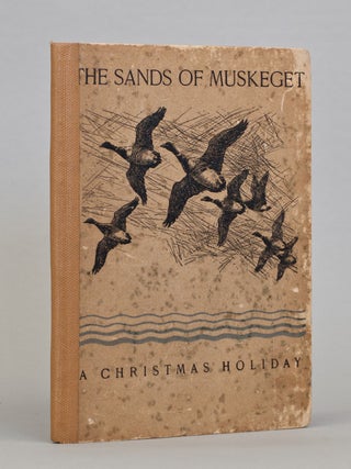 Item #253382 The Sands of Muskeget. A Christmas Holiday. John C. Phillips