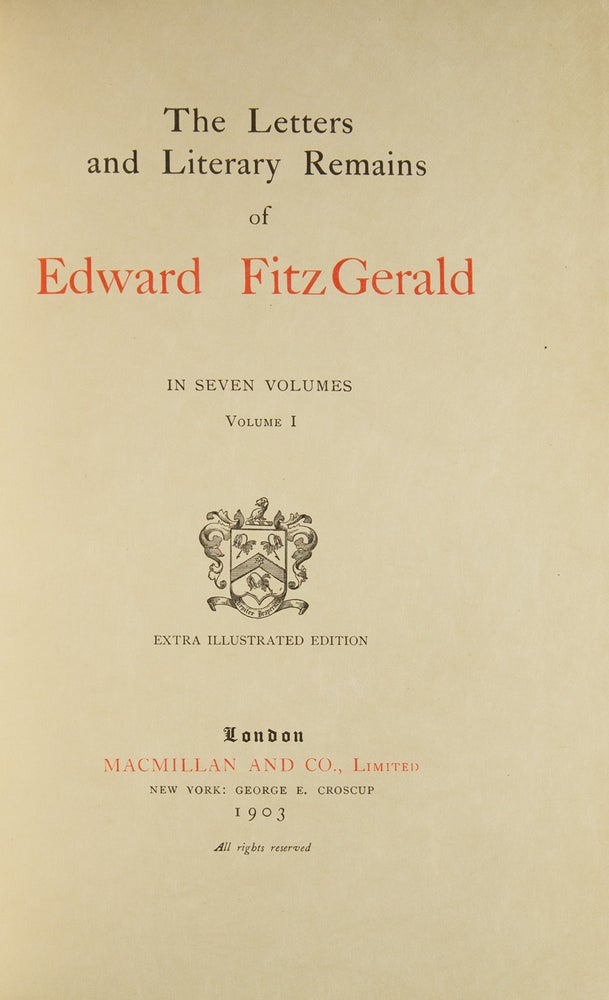 The Letters and Literary Remains of Edward Fitzgerald. Edited by William Aldis Wright