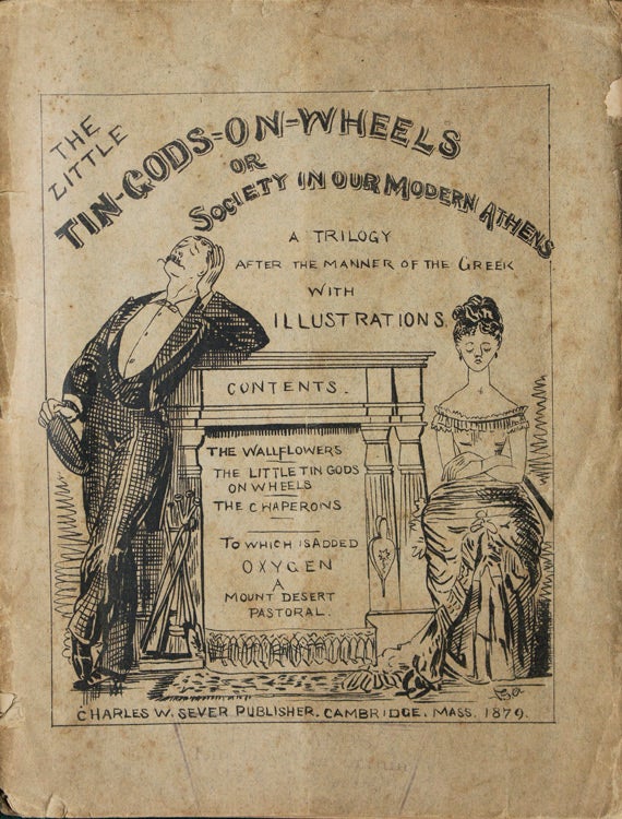 Item #254421 The Little Tin Gods-on-wheels, or, Society in our Modern Athens : a trilogy after the manner of the Greek...from the Harvard Lampoon. Robert Grant.