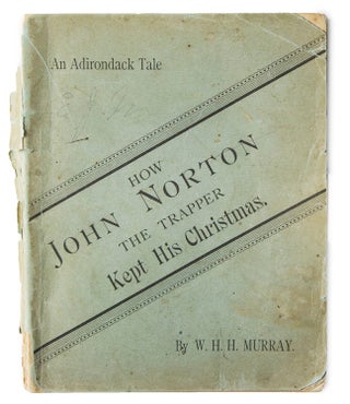 Item #255339 How John Norton the Trapper Kept his Christmas. W. H. H. Murray