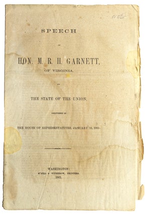 Item #256711 Speech of Hon. M.R.H. Garnett of Virginia on the State of the Union Delivered in the...